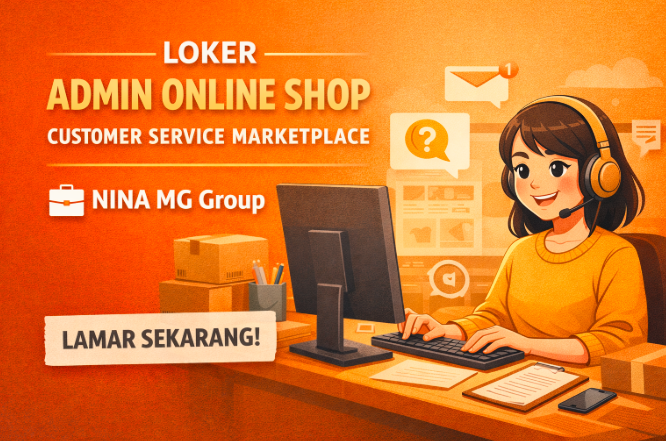 Loker Admin Online Shop – Customer Service Marketplace | NINA MG Group