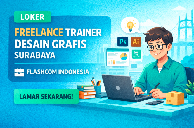 Loker Freelance Trainer Desain Grafis Surabaya – Flashcom Indonesia